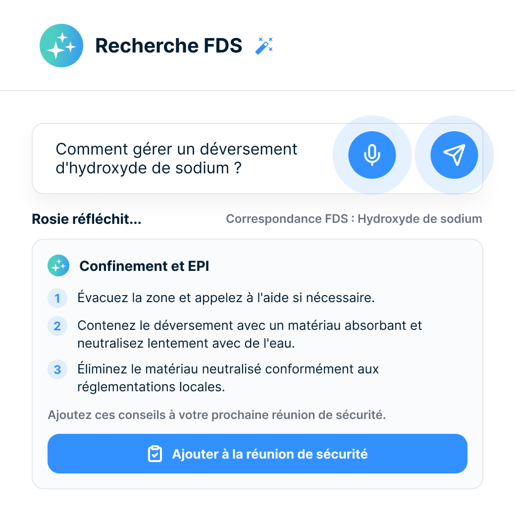Recherche de FDS avec la question tapée « Comment gérer un déversement d'hydroxyde de sodium ? », Rosie associant la FDS de l'hydroxyde de sodium, une réponse numérotée Confinement et EPI, et un bouton Ajouter à la pause-sécurité