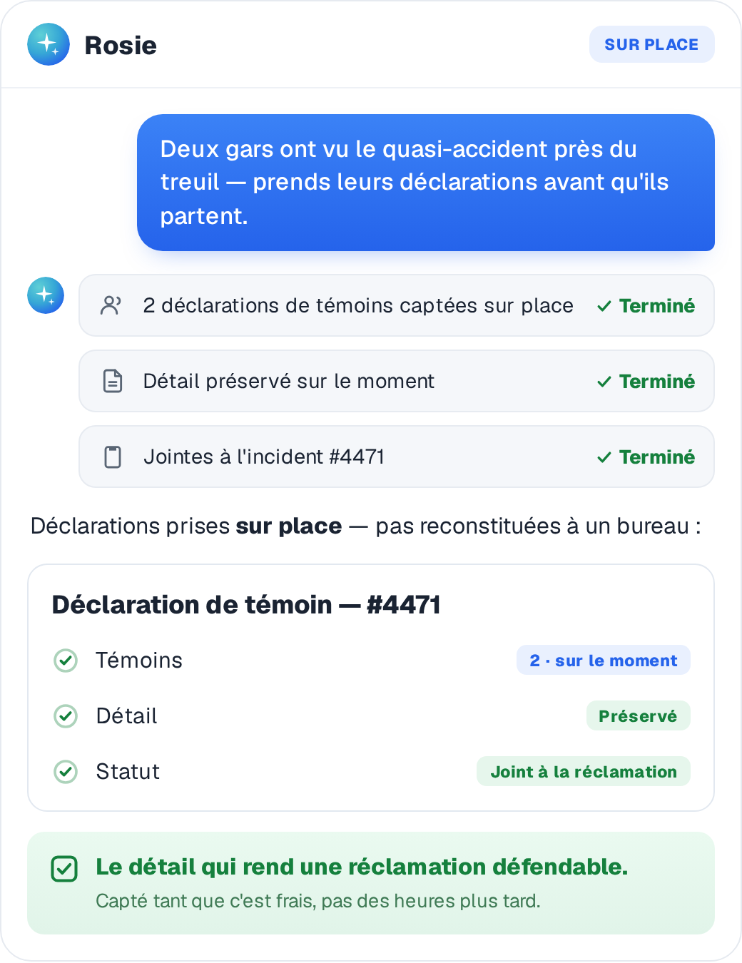 Des déclarations de témoins prises sur place et jointes à la réclamation